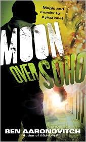 Ben Aaronovitch: Moon over Soho (2011, Del Rey)